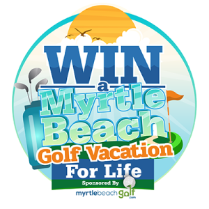 Win a Myrtle Beach Golf Vacation For Life!